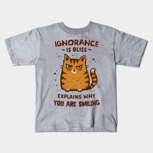 Ignorance is Bliss Kids T-Shirt